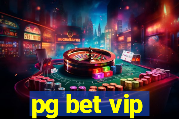 pg bet vip